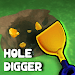 Hole Digger : Lets Dig A Hole