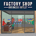 Factory shop : Business Outlet