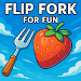Flip Fork For Fun