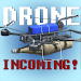 Drone Incoming