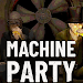 Machine Party