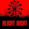 Blight Night You Are Not Safe