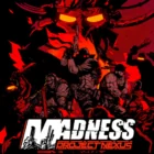 MADNESS: Project Nexus